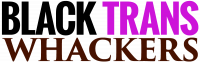 Black Trans Whackers