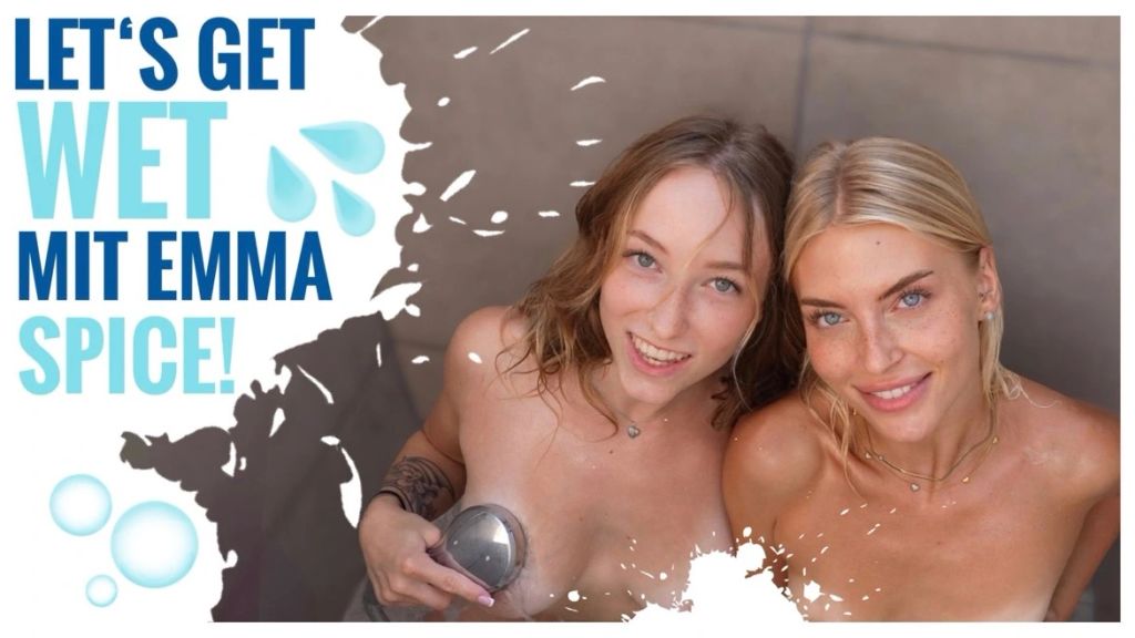 Let's get wet! With Emma Spice