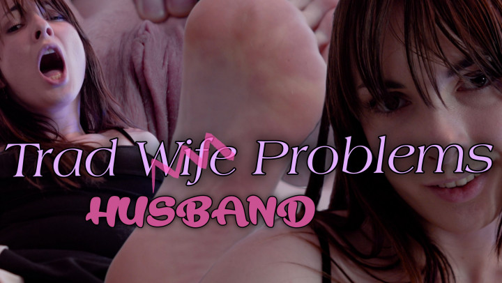Trad Husband Problems