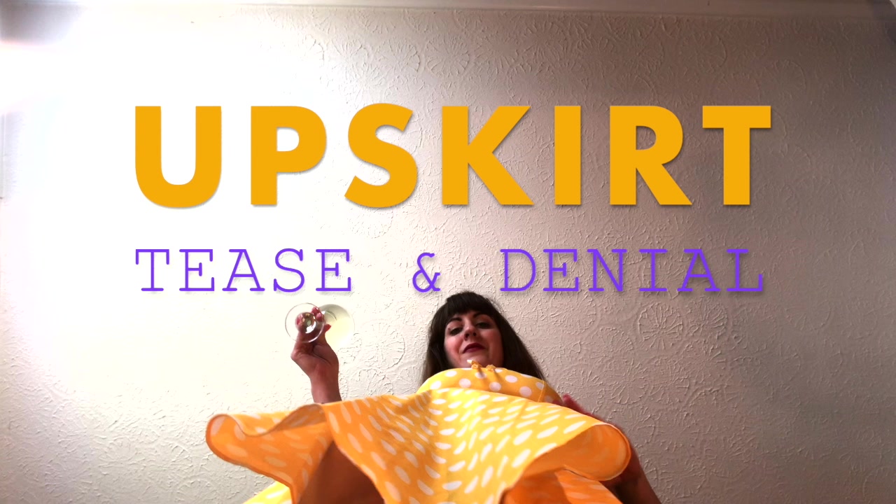 UPSKIRT Tease & Denial