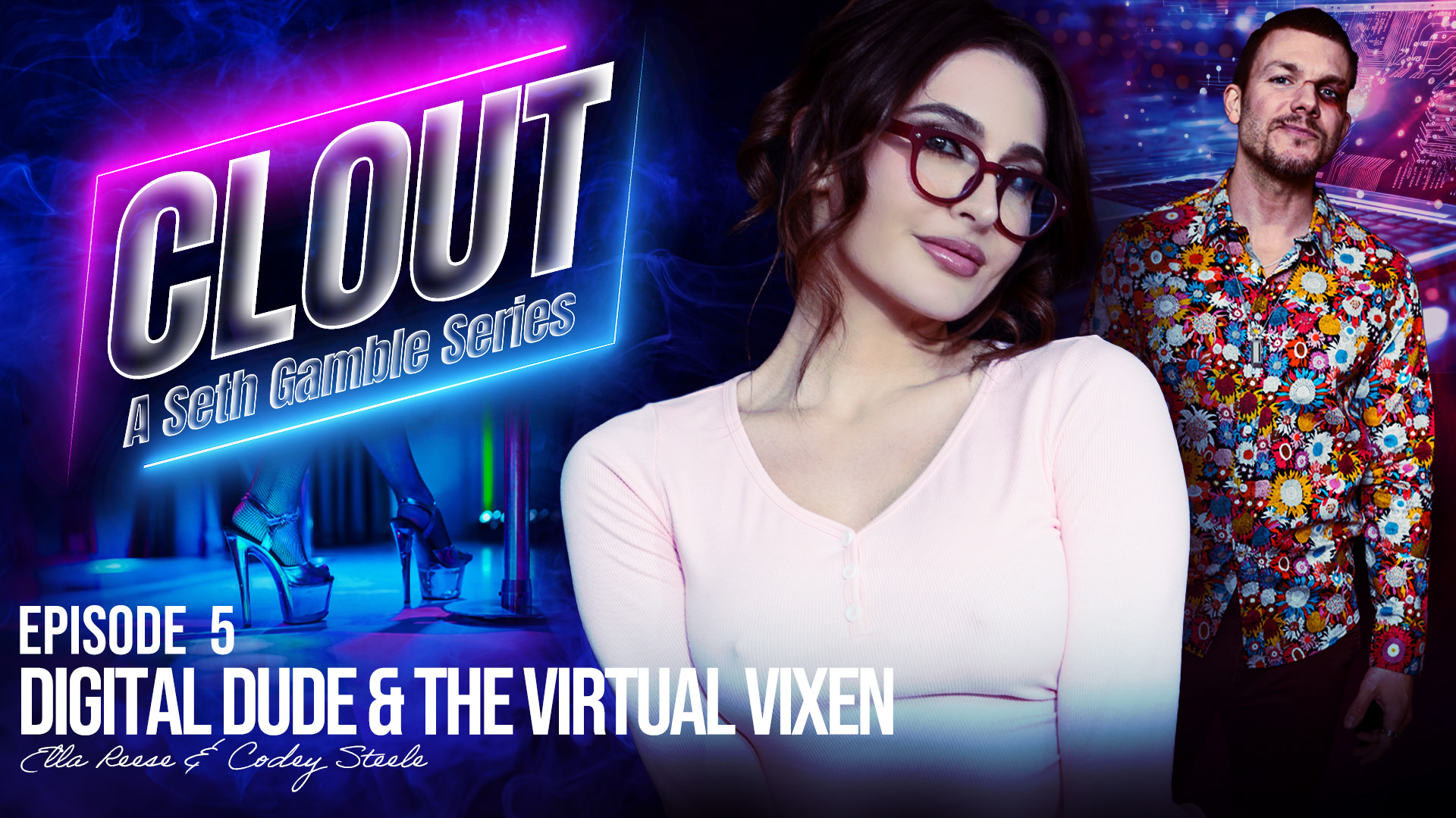 Clout - Episode 5: Digital Dude & The Virtual Vixen
