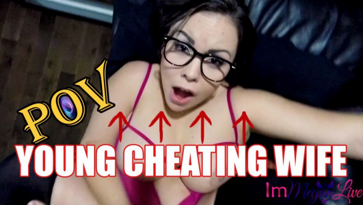 YOUNG CHEATING WIFE POV