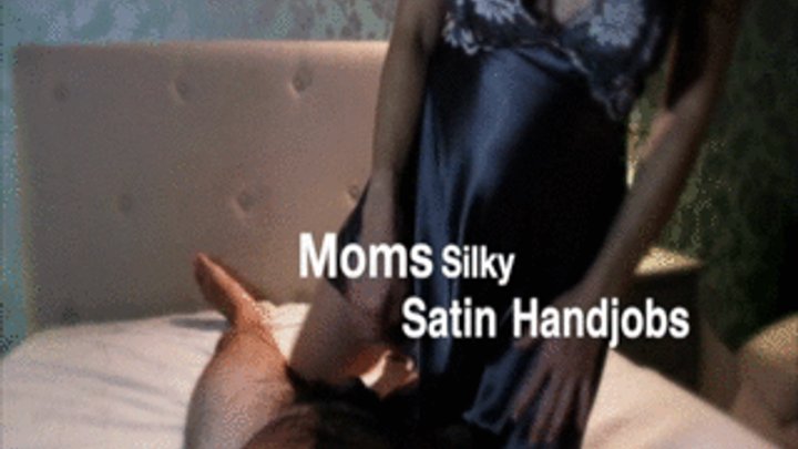 Moms silky Satin Handjobs