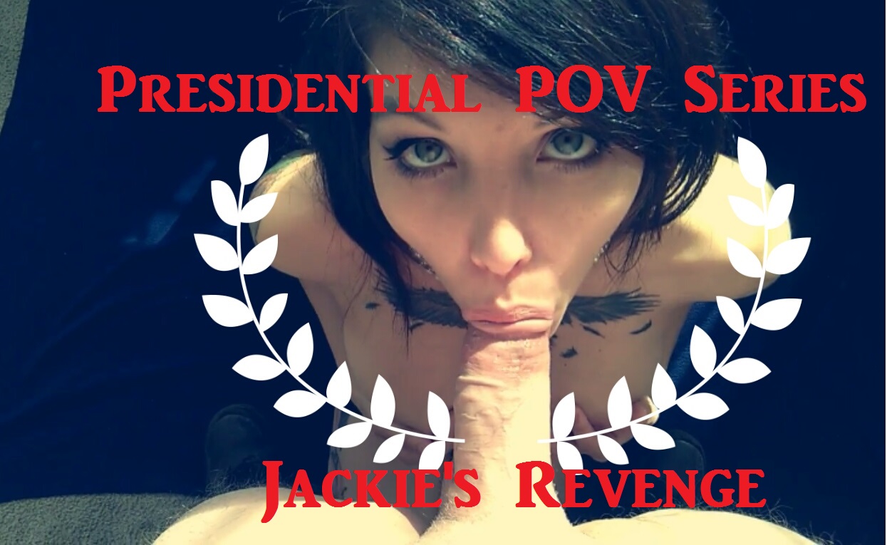 Presidential POV Series: Jackie's Revenge - Presidents Day Blowjob & Big CumShot