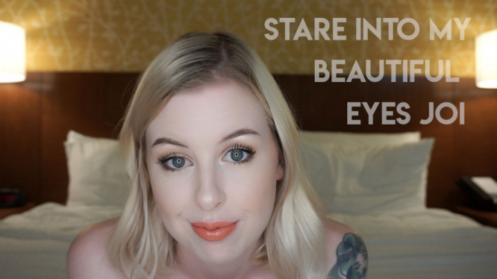 Stare Into My Beautiful Eyes JOI