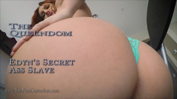 Edyn's Secret Ass Slave