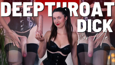 Deepthroat Dick for Me