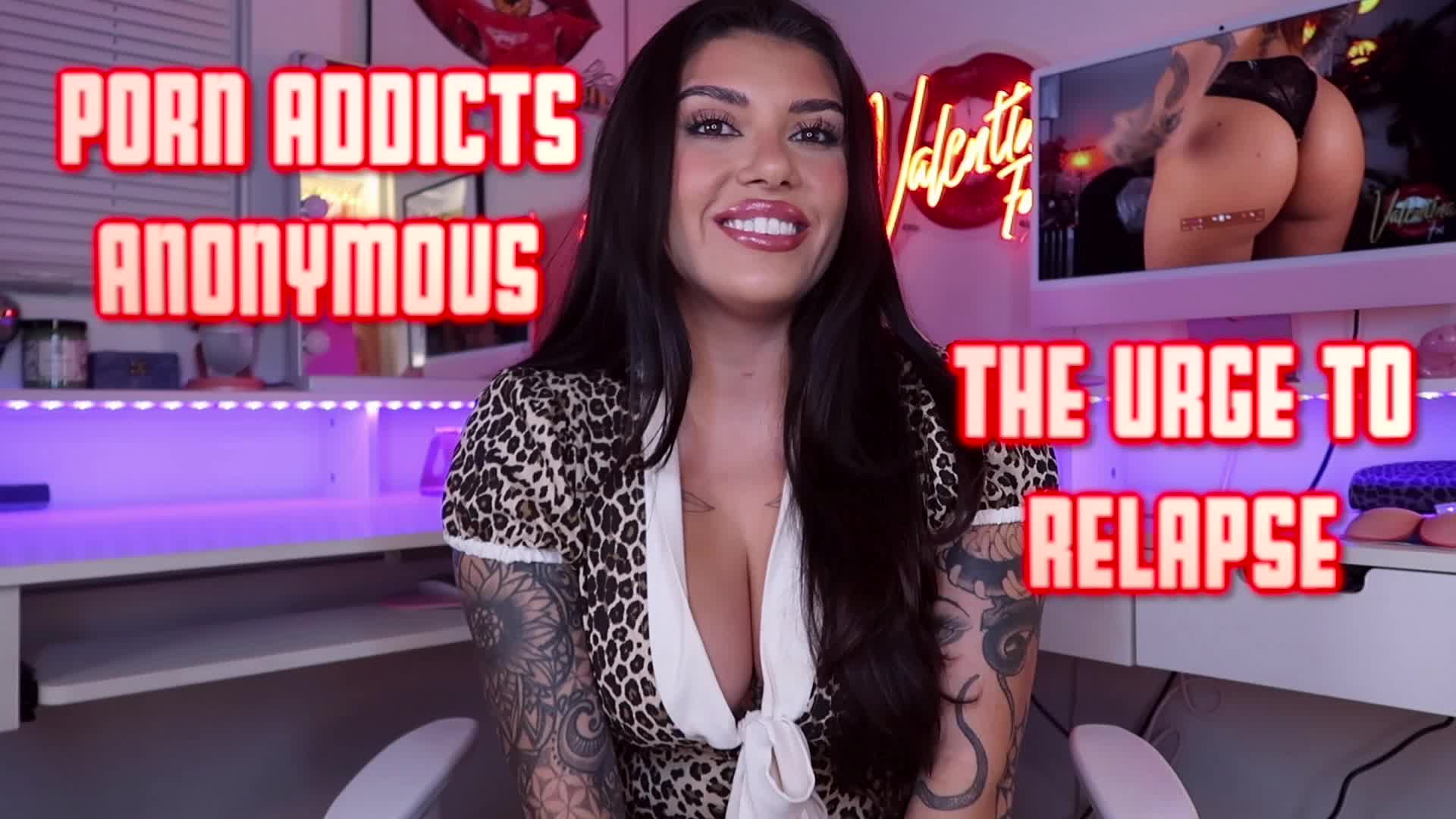 PORN ADDICTS ANONYMOUS: THE URGE TO RELAPSE