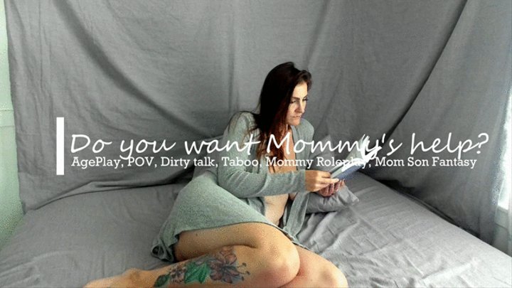 Do you want mommy's help?