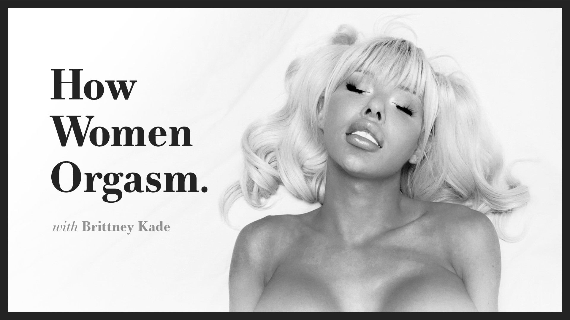 How Women Orgasm - Brittney Kade