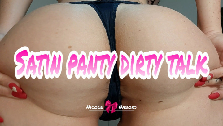 Satin panty dirty talk