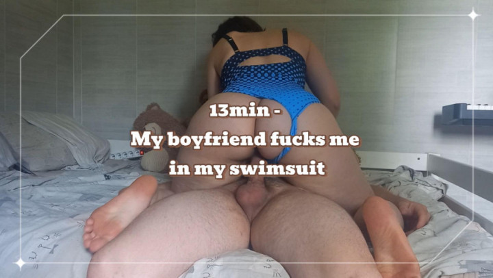 My boyfriend fucks me in my swimsuit