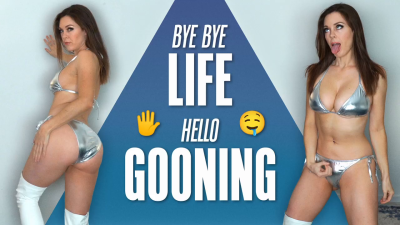 Bye Bye Life Hello Gooning