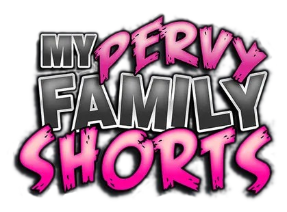 My Pervy Family Shorts