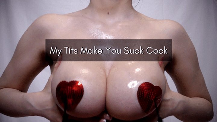 My Tits Make You Suck Cock