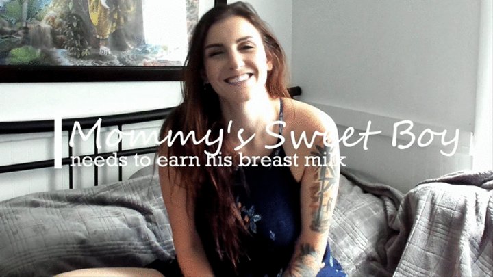 Mommy's sweet boy has to earn his breastmilk