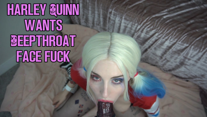 Harley Quinn Wants Deepthroat Face Fuck