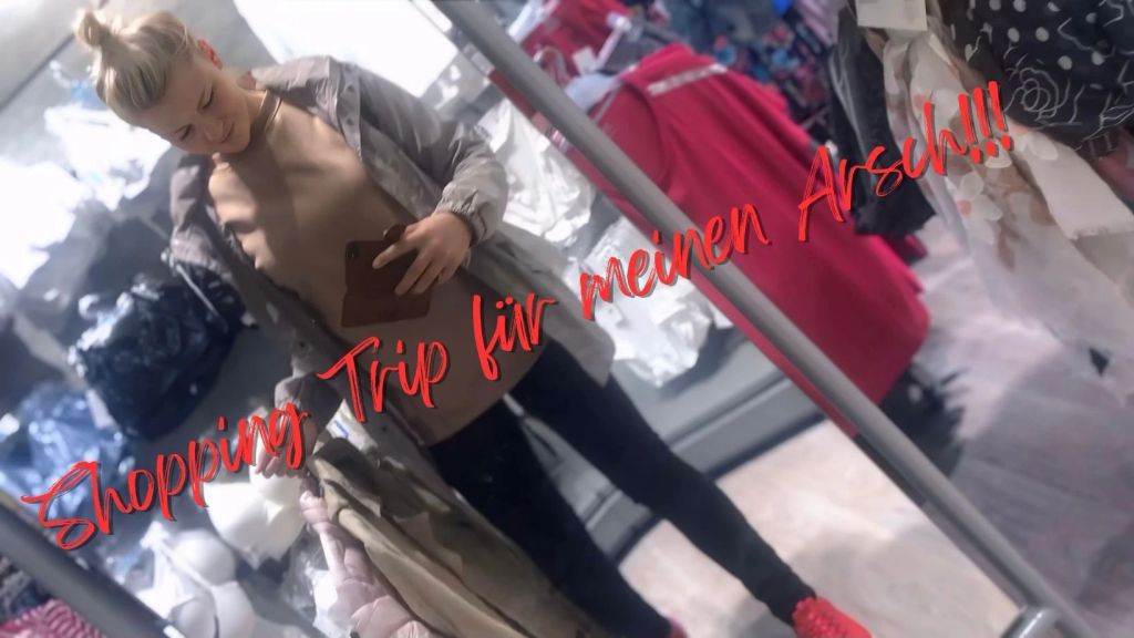 Shopping trip for my ass!!! ;)