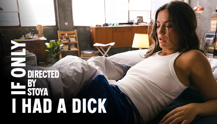 If Only I Had a Dick