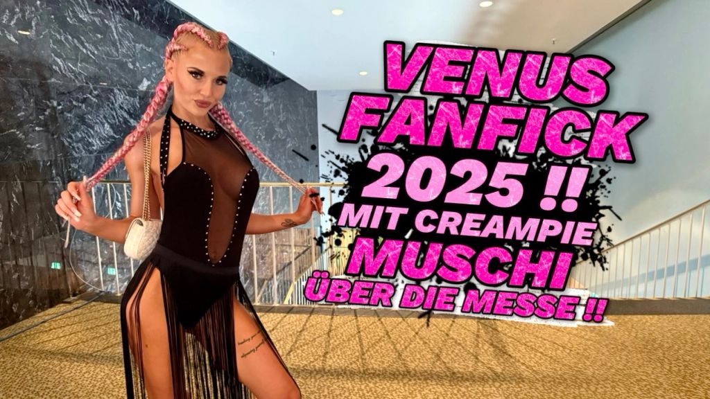 VENUS FANFUCK 2025!!! WITH CREAMPIE PUSSY OVER THE FAIR!!!