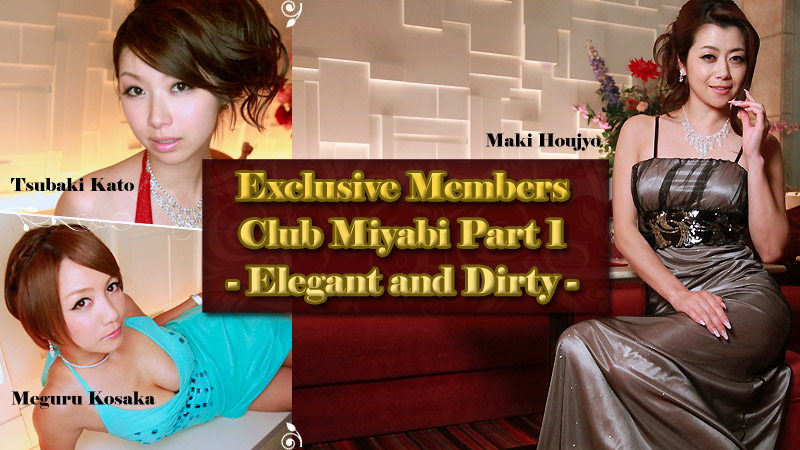 Exclusive Members Club Miyabi Part 1 -Elegant and Dirty-