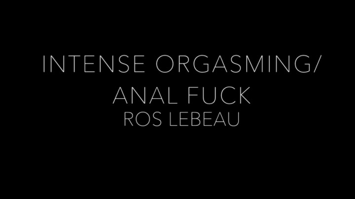 Intense Orgasming/ Anal Fuck