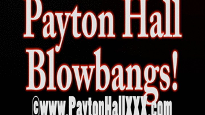 Payton Hall BlowBang!