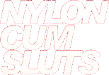 Nylon Cum Sluts