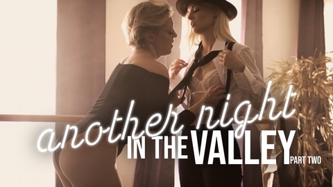 Another Night in the Valley pt. 2