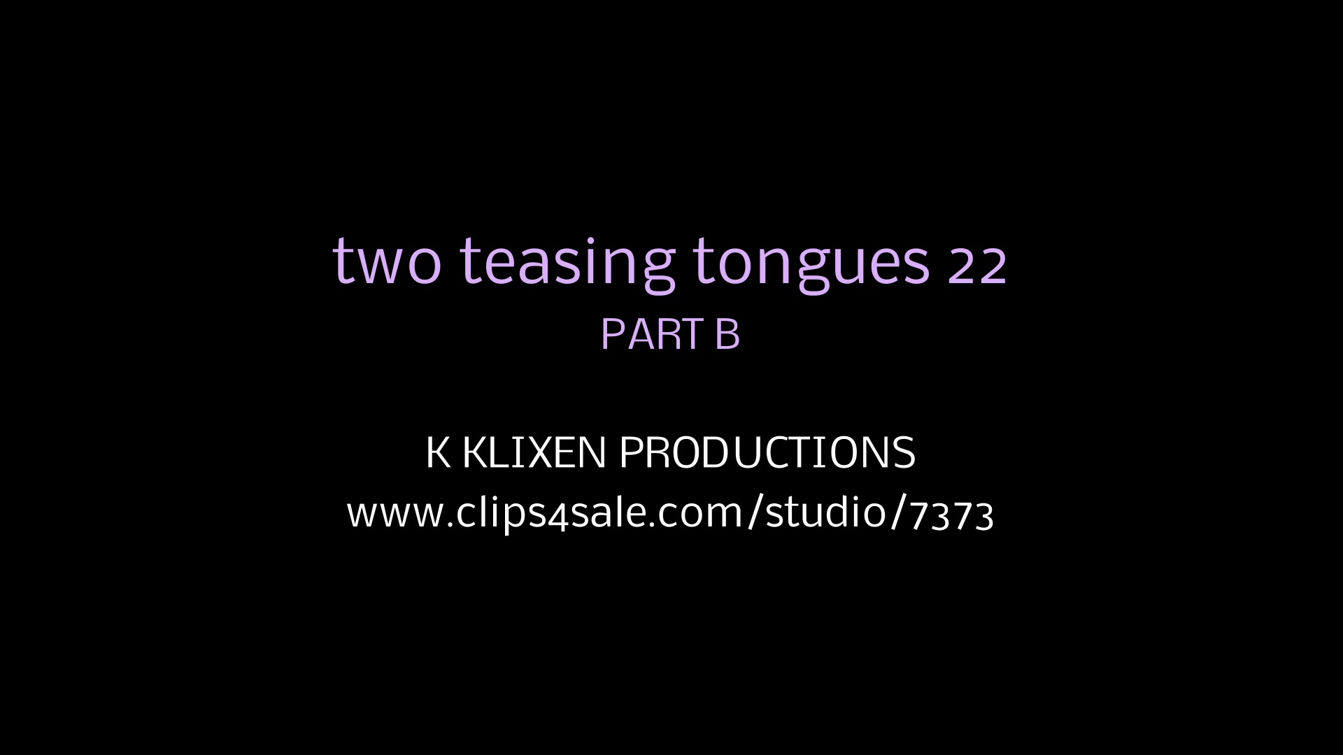 K two teasing tongues 22 (PART B)
