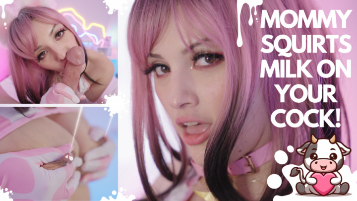 Mommy Squirts her Milk on your big Cock