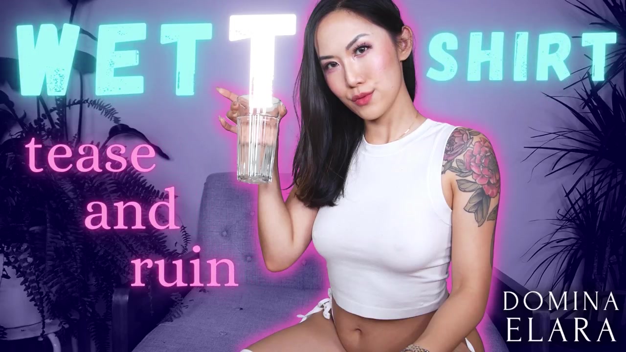 Wet Tshirt Tease & Ruin