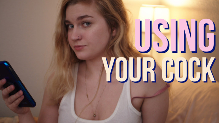 Using Your Cock
