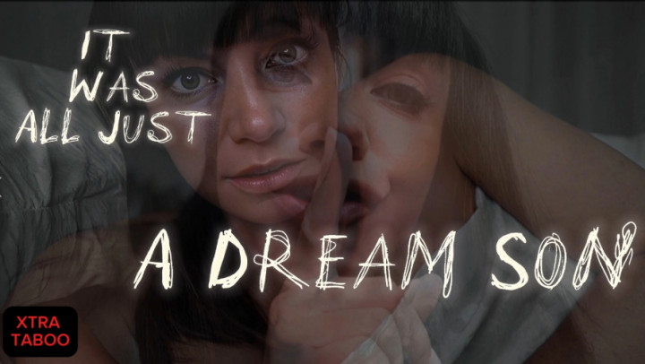 It Was All Just A Dream Son