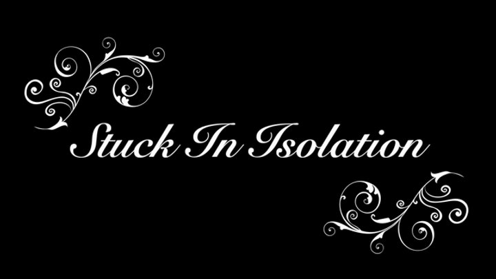 Stuck In Isolation