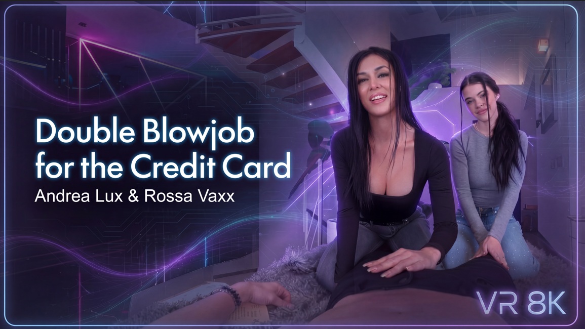 Credit Card for a Double Blowjob – Andrea Lux Y Rossa Vaxx