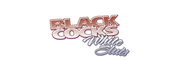 Black Cocks White Sluts