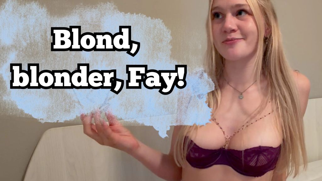 Blonde, blonder, Fay!