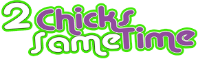 2 Chicks Same Time