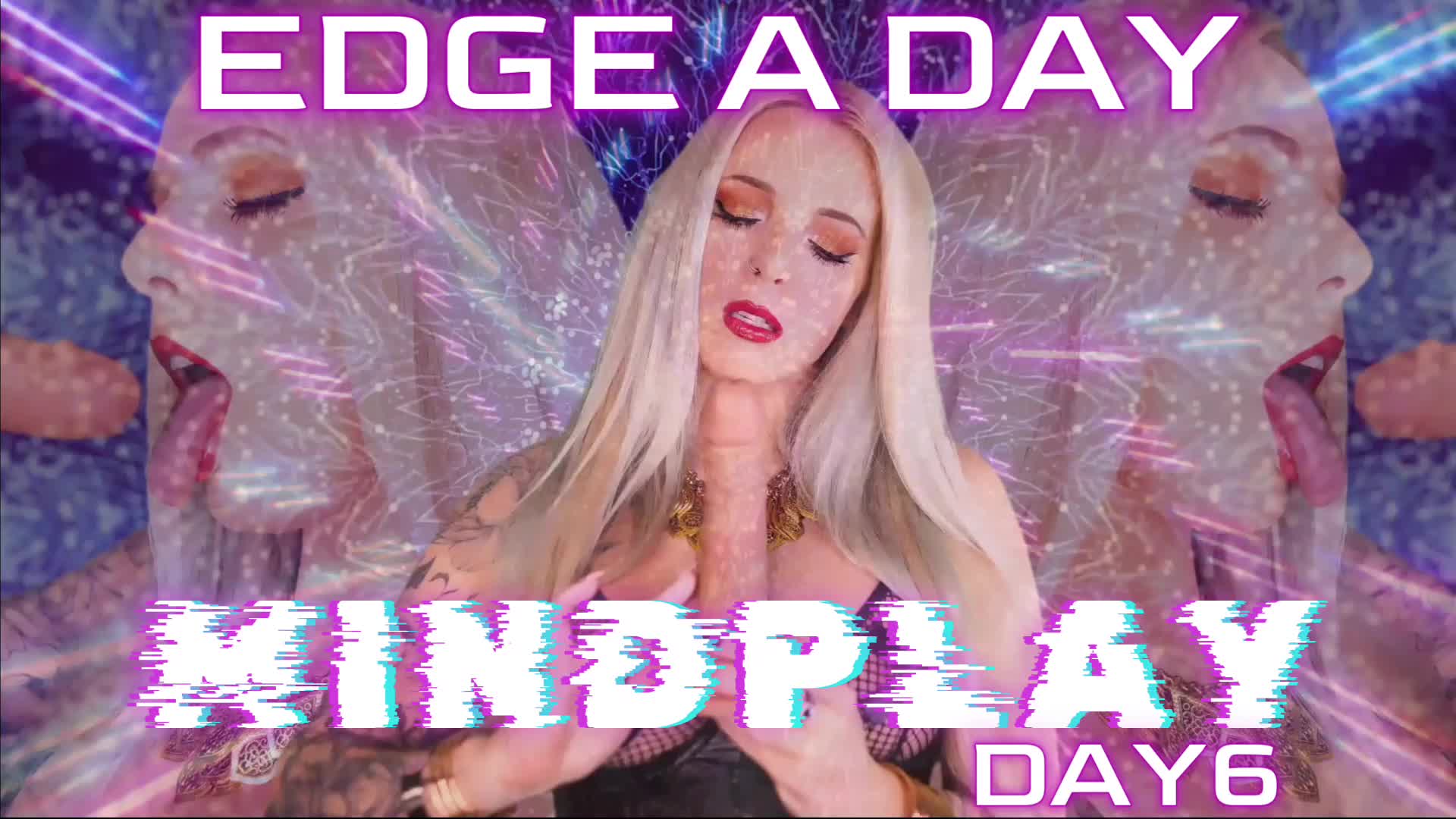 EDGE A DAY, MINDPLAY EXTREME 7 DAY EDGING DAY 6