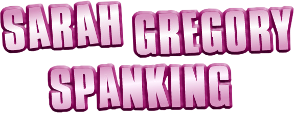 Sarah Gregory Spanking