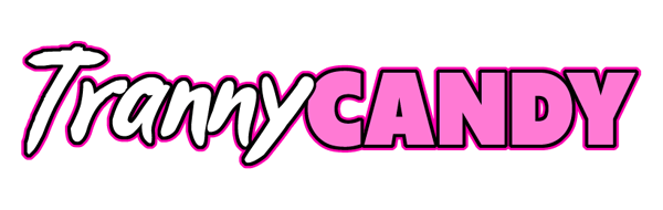 Tranny Candy