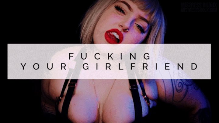 Fucking your Girlfriend