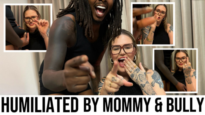 HUMILIATED BY step-MOMMY & BULLY