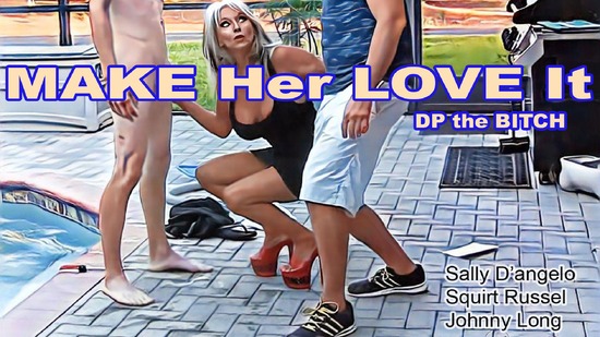 Make her Love It ....DP the Bitch