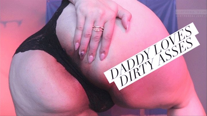 Step-Daddy Loves Dirty Asses