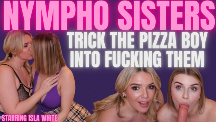 Nympho step-sisters trick the pizza boy into fucking them