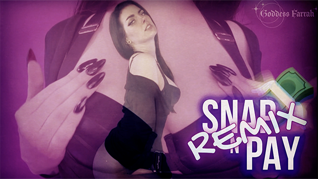 Snap n Pay REMIX by Goddess Farrah de Rossi