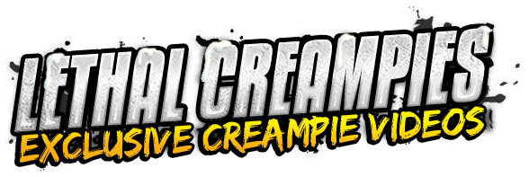 Lethal Creampies