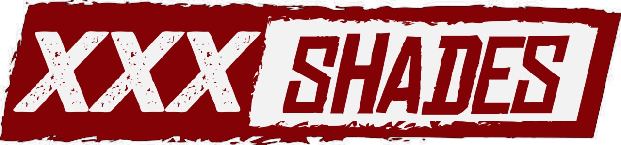 XXX Shades
